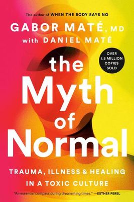 The Myth of Normal by Gabor Maté - paperback