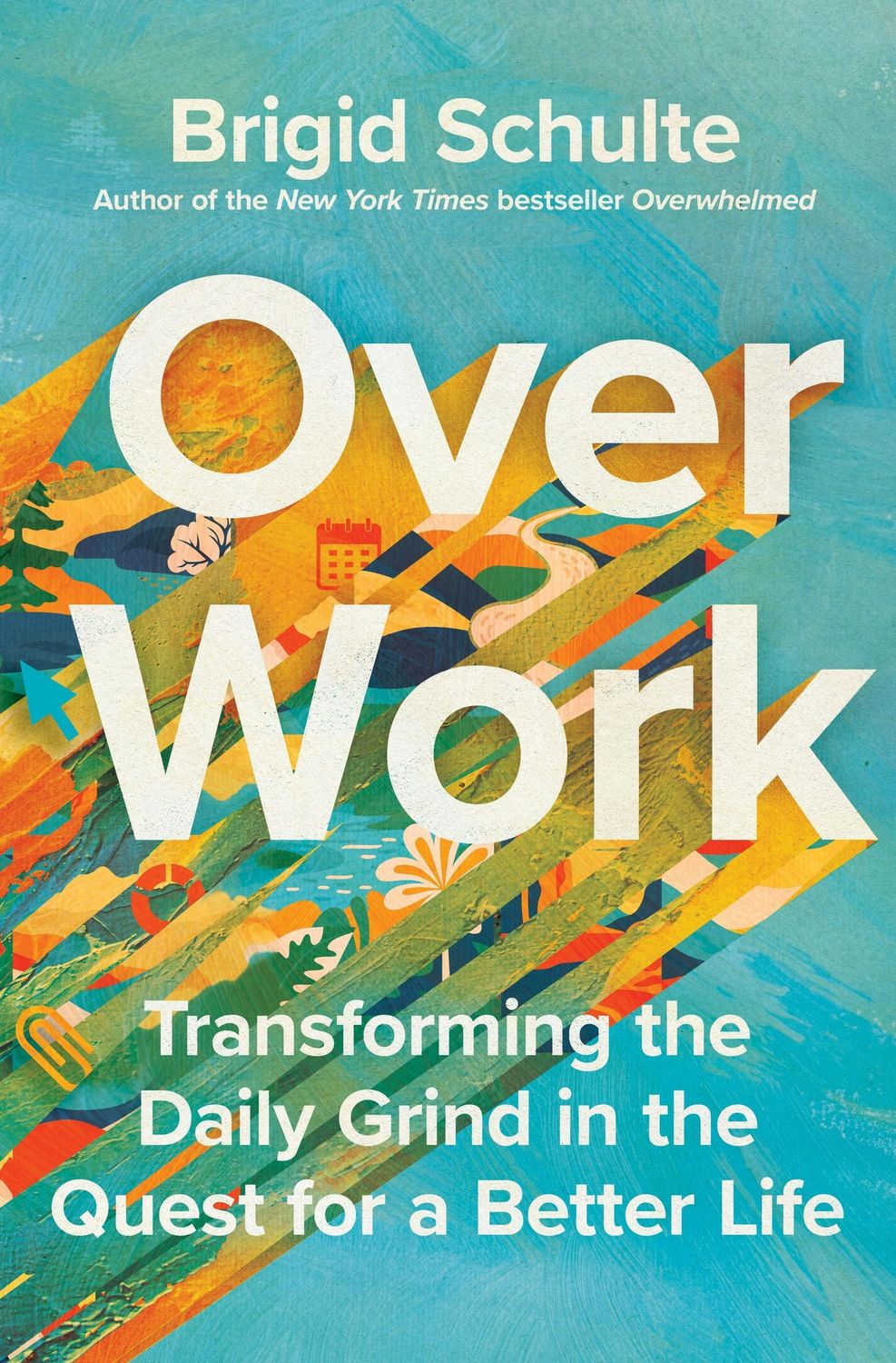 Over Work by Brigid Schulte
