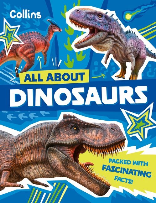 All About Dinosaurs by Collins Kids
