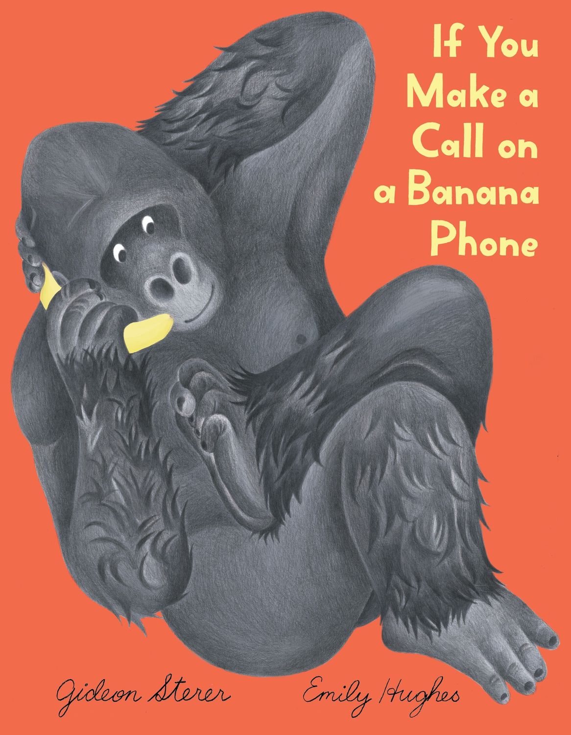 If You Make a Call on a Banana Phone by Gideon Sterer and Emily Hughes