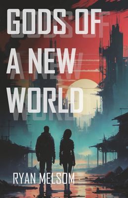 Gods of a New World by Ryan Melsom