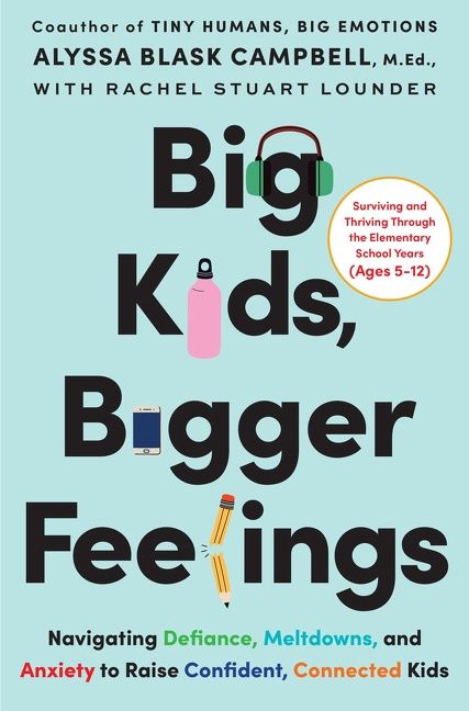 Big Kids, Bigger Feelings by Alyssa Blask Campbell and Rachel Stuart Lounder