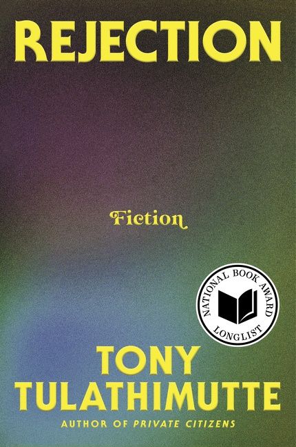 Rejection by Tony Tulathimutte