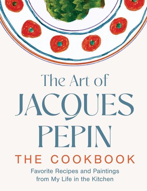 The Art of Jacques Pépin by Jacques Pépin