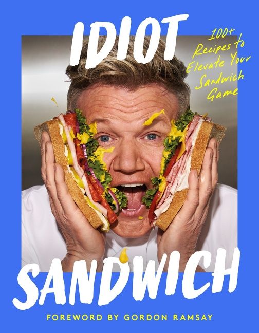 Idiot Sandwich forward by Gordon Ramsey