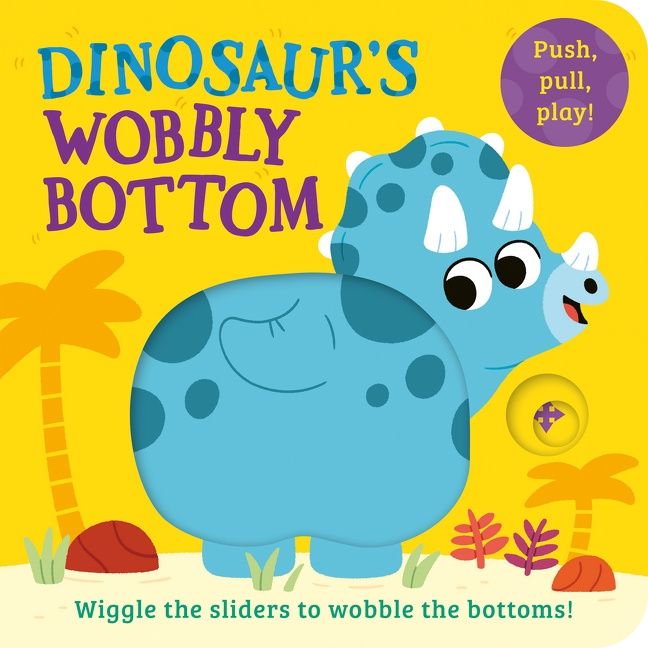 Dinosaur&#39;s Wobbly Bottom by Kit Frost