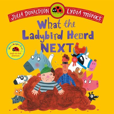 What the Ladybird Heard Next by Julia Donaldson