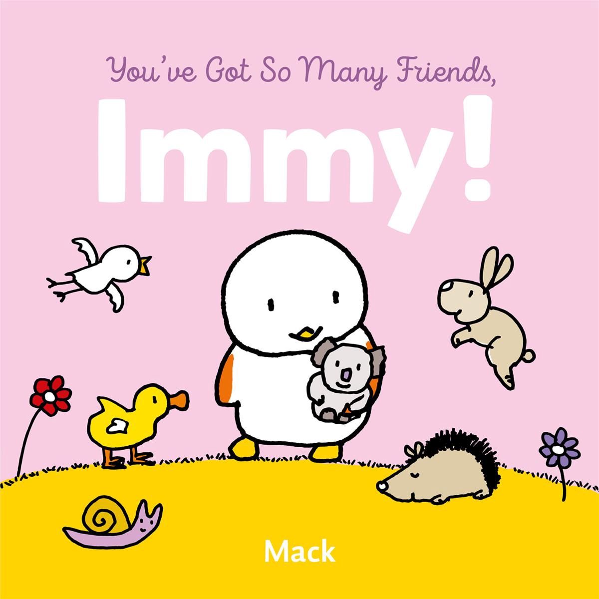 You&#39;ve Got So Many Friends, Immy by Mack van Gageldonk