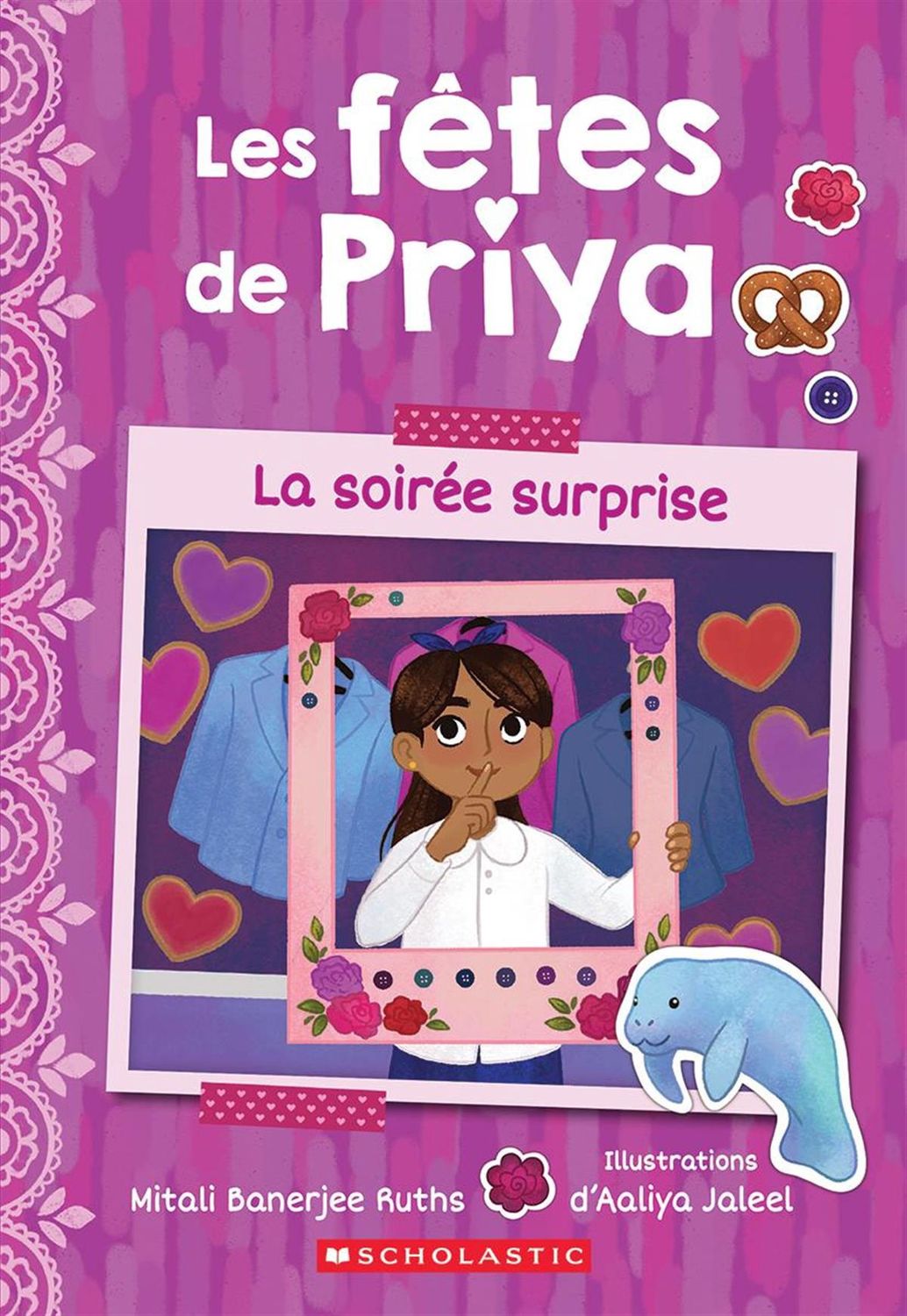 Les fêtes de Priya : N˚ 3 - La soirée surprise par Mitali Banerjee Ruths et Aaliya Jaleel