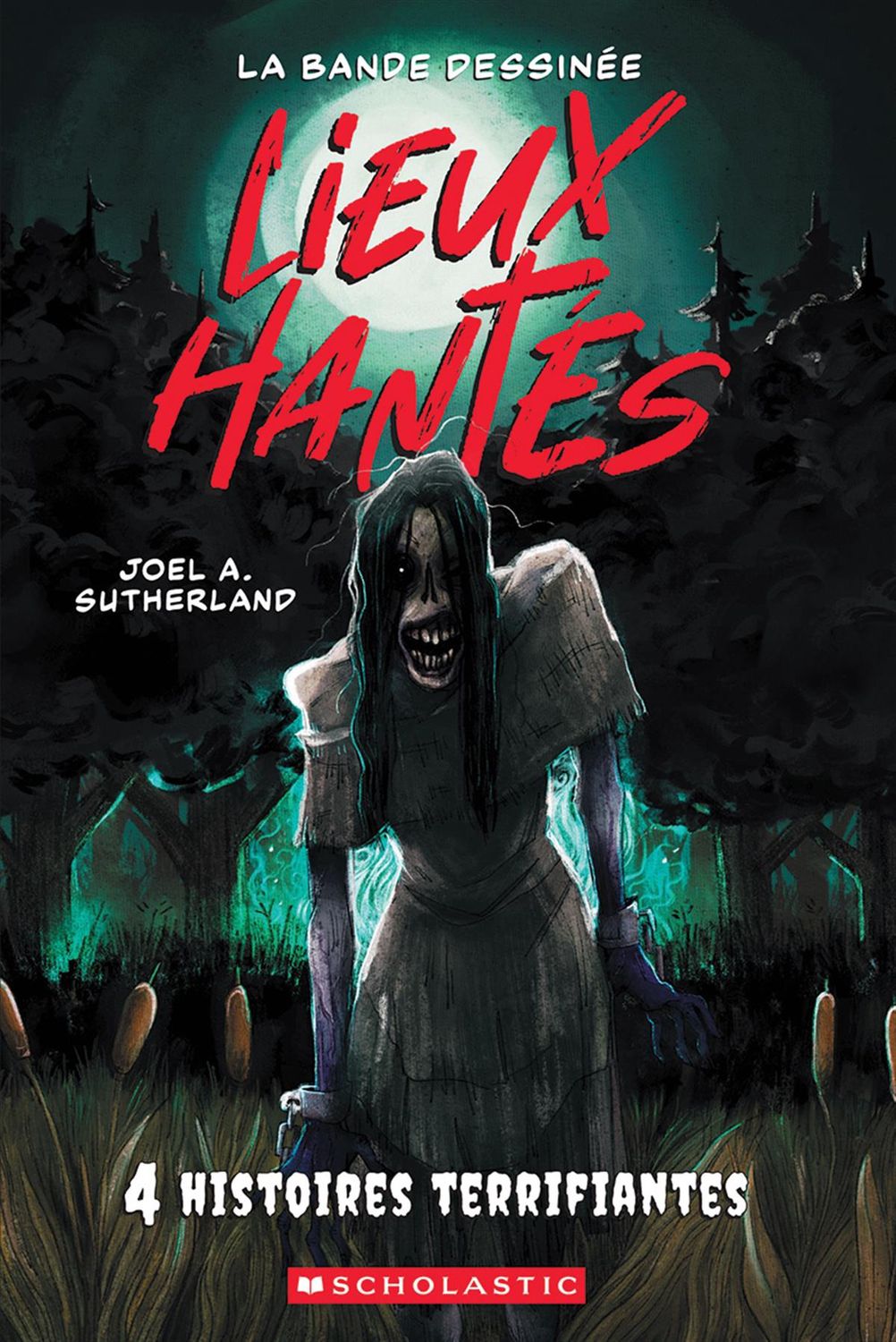 Lieux hantés : La bande dessinée : N˚ 1 - Quatre histoires terrifiantes par Joel A. Sutherland