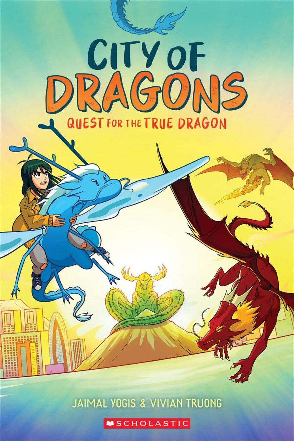 Quest for the True Dragon: A Graphic Novel (City of Dragons #3) by Jaimal Yogis and Vivian Truong