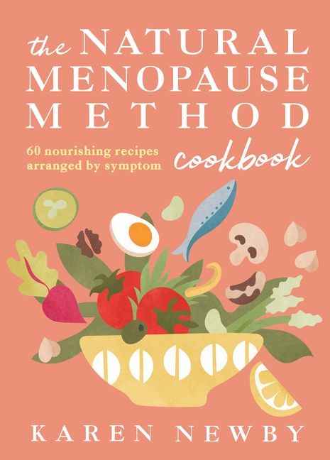 The Natural Menopause Method Cookbook by Karen Newby