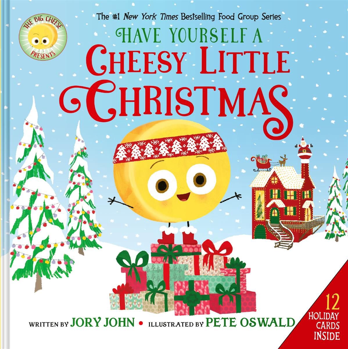 The Big Cheese Presents: Have Yourself a Cheesy Little Christmas by Jory John