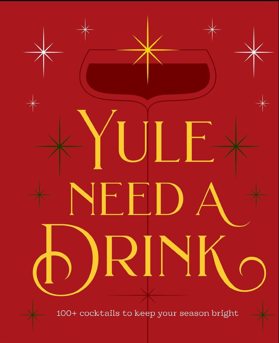 Yule Need a Drink by Cider Mill Press