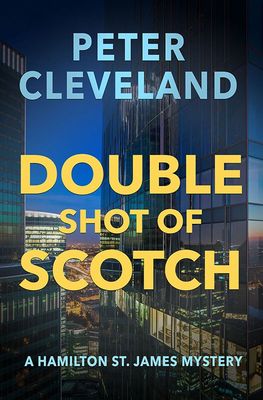 Double Shot of Scotch by Peter Cleveland