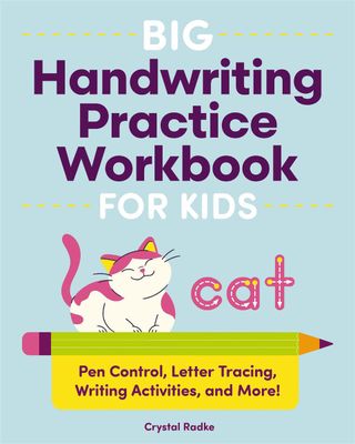 Big Handwriting Practice Workbook for Kids by Crystal Radke