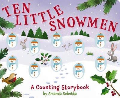 Ten Little Snowmen by Amanda Sobotka