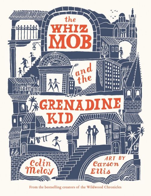 The Whiz Mob and the Grenadine Kid by Colin Meloy