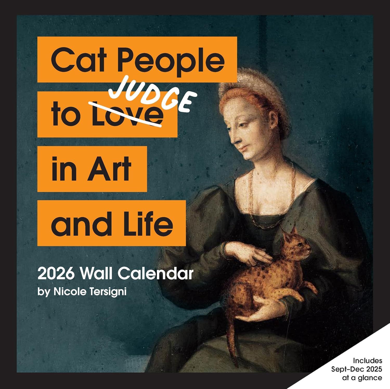 Cat People to Judge in Art and Life 2026 Wall Calendar by Nicole Tersigni