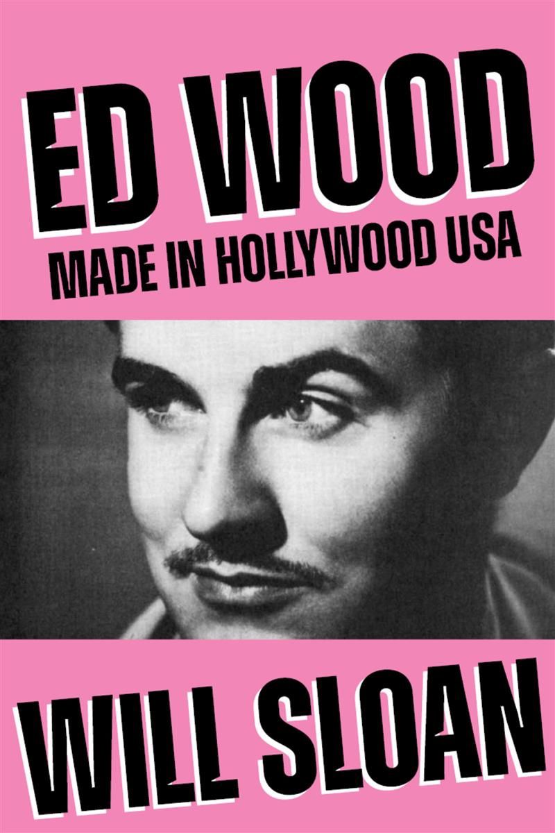 Ed Wood: Made in Hollywood USA by Will Sloan