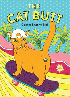 The Cat Butt Coloring and Activity Book by Val Brains