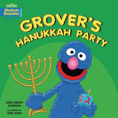 Grover's Hanukkah Party by Joni Kibort Sussman