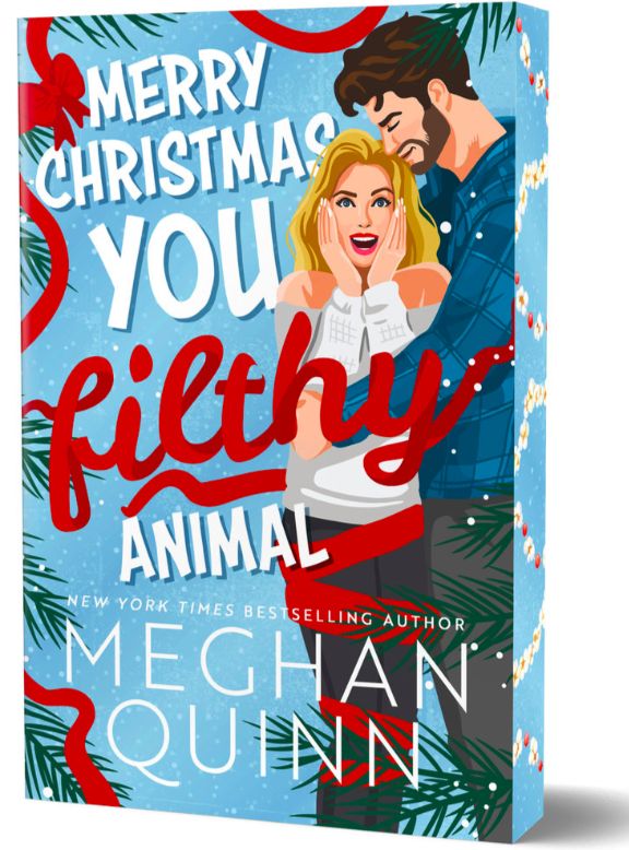 Merry Christmas, You Filthy Animal (Deluxe Edition) by Meghan Quinn