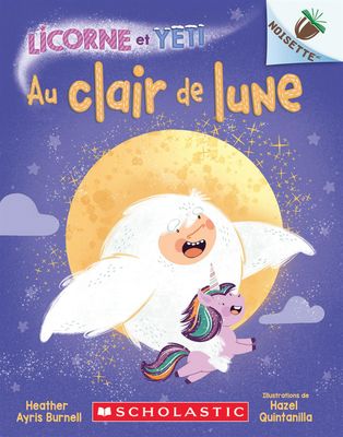 Noisette : Licorne et Yeti : N° 9 - Au clair de lune par Heather Ayris Burnell