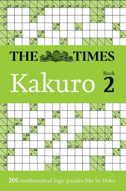 The Times Kakuro Book 2: 200 mathematical logic puzzles