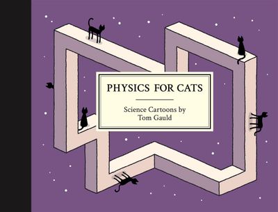 Physics for Cats by Tom Gauld