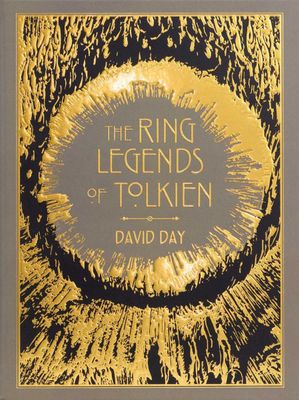 The Ring Legends of Tolkien by David Day  - Deluxe Edition