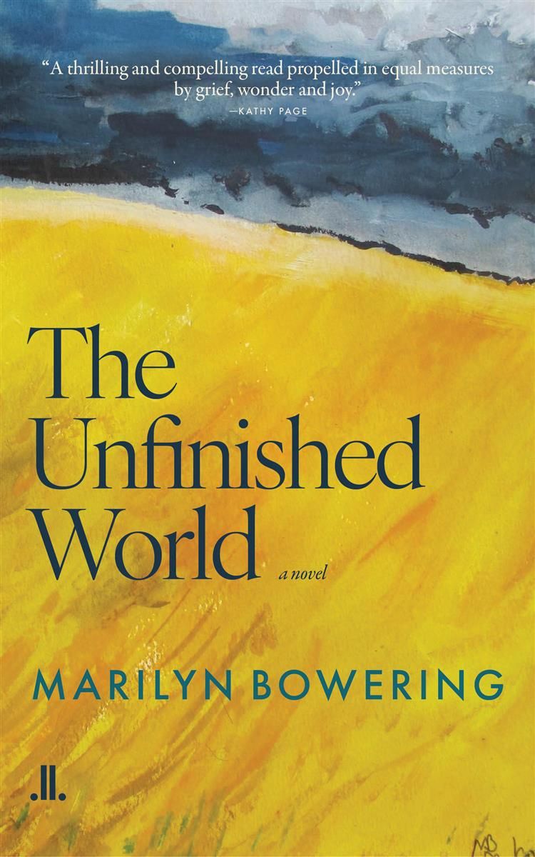 The Unfinished World by Marilyn Bowering