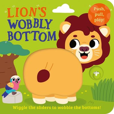 Lion&#39;s Wobbly Bottom by Kit Frost