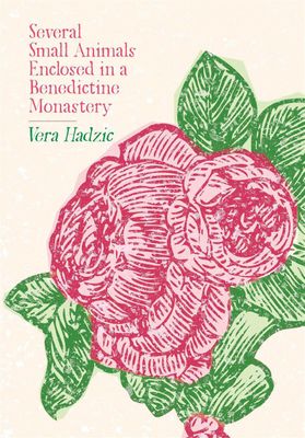 Several Small Animals Enclosed in a Benedictine Monastery by Vera Hadzic