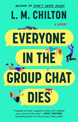 Everyone in the Group Chat Dies by L.M. Chilton
