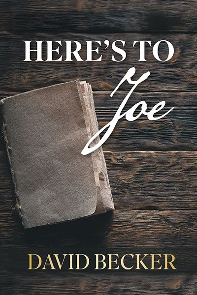 Here's to Joe by David Becker