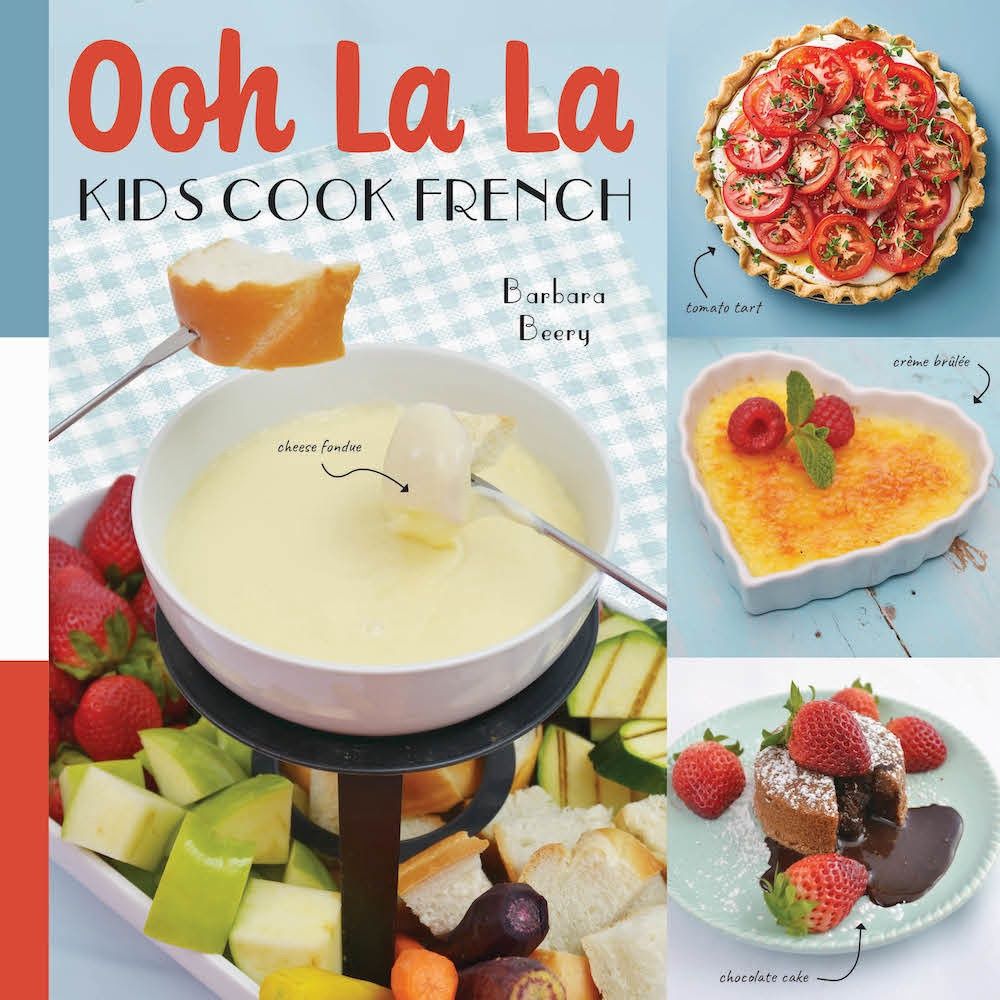Ooh La La! Kids Cook French by Barbara Beery