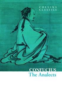 The Analects by Confucius (Collins Classics)