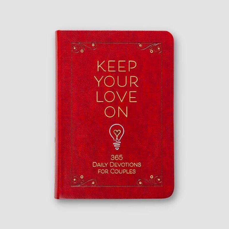 Keep Your Love On: 365 Daily Devotions for Couples