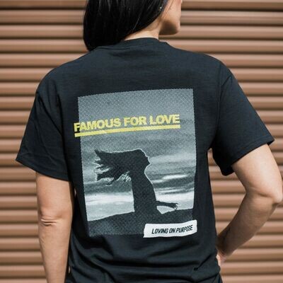 Famous For Love T-shirt