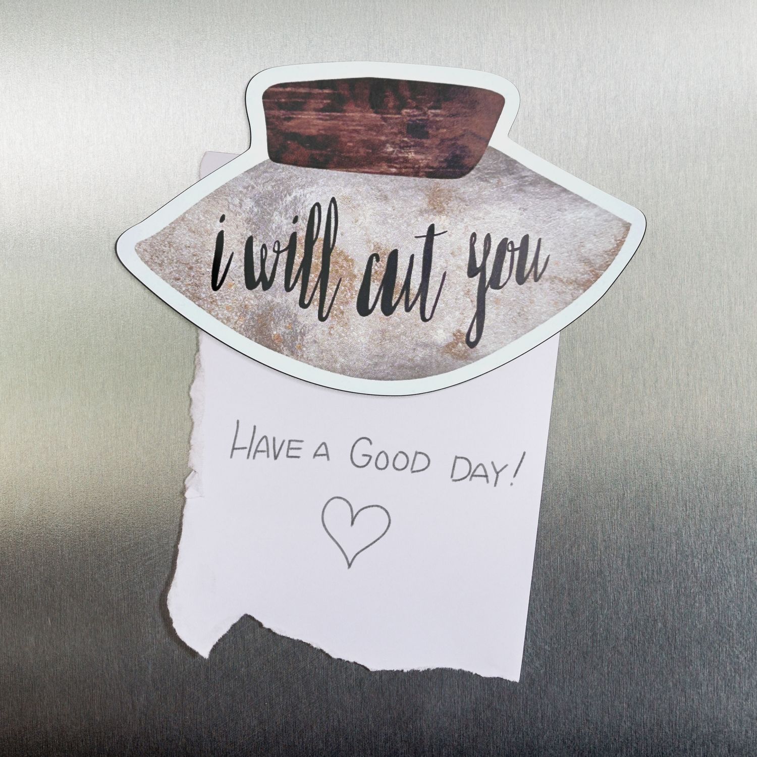 I Will Cut You Magnet