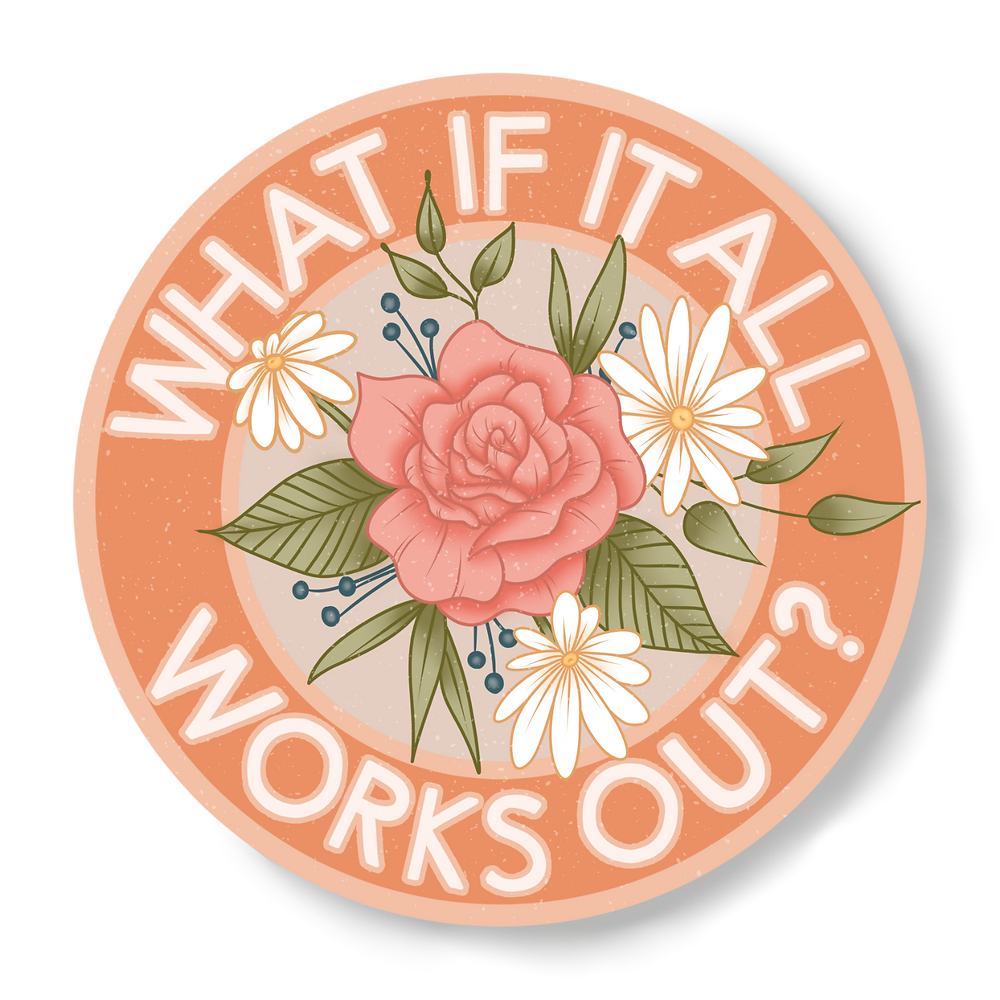 What If It All Works Out Button