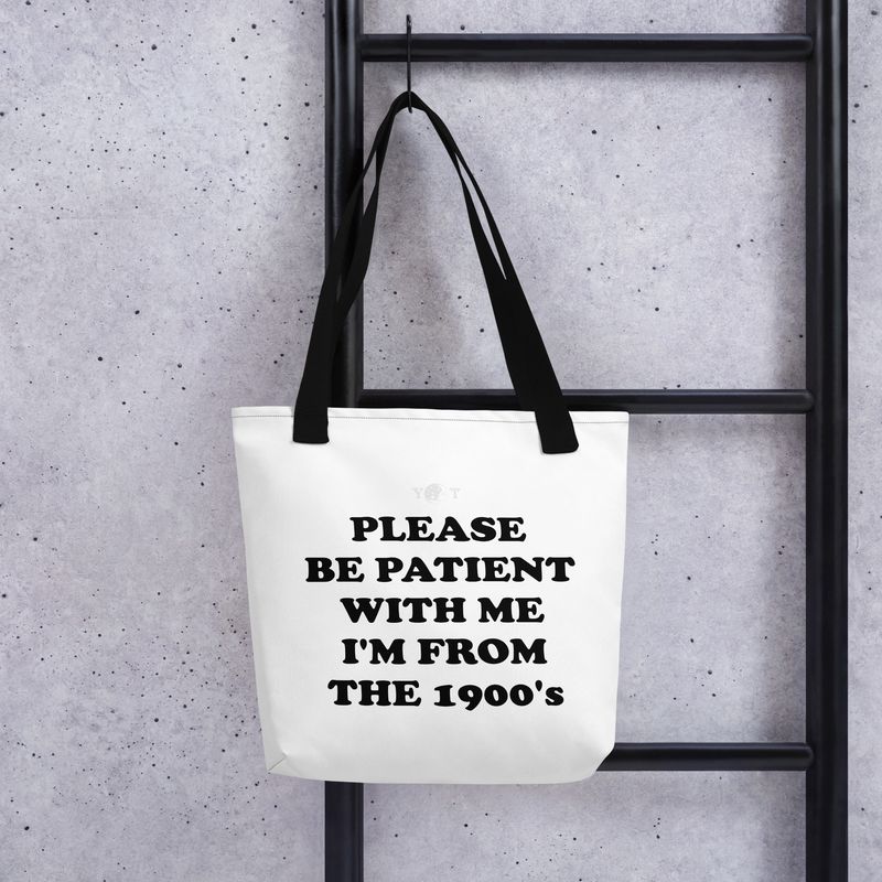 I&#39;m from the 1900&#39;s Tote white