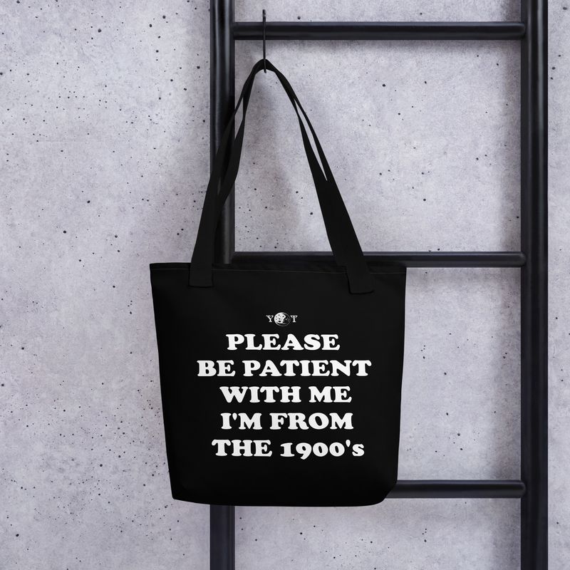 I&#39;m from the 1900&#39;s Tote black