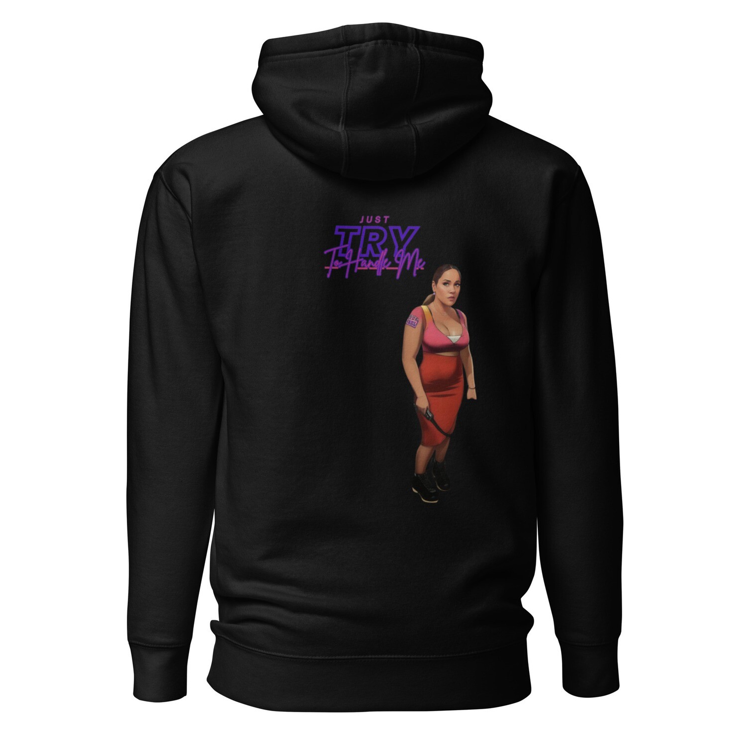 Just Try To Handle Me Hoodie