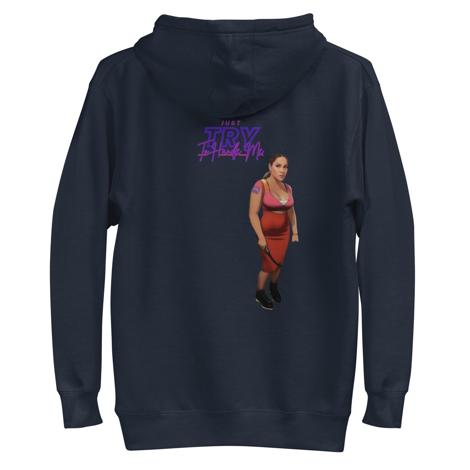 Just Try To Handle Me Hoodie