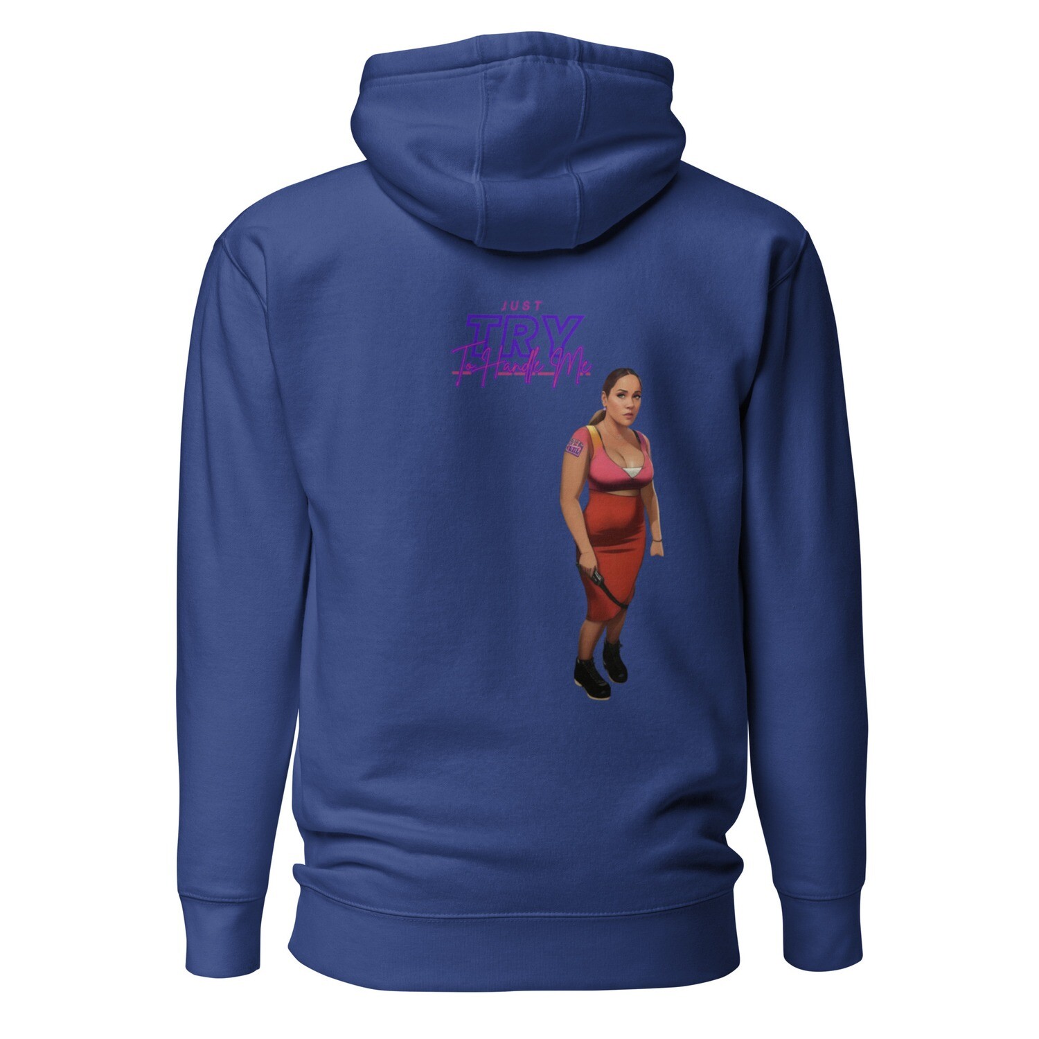 Just Try To Handle Me Hoodie