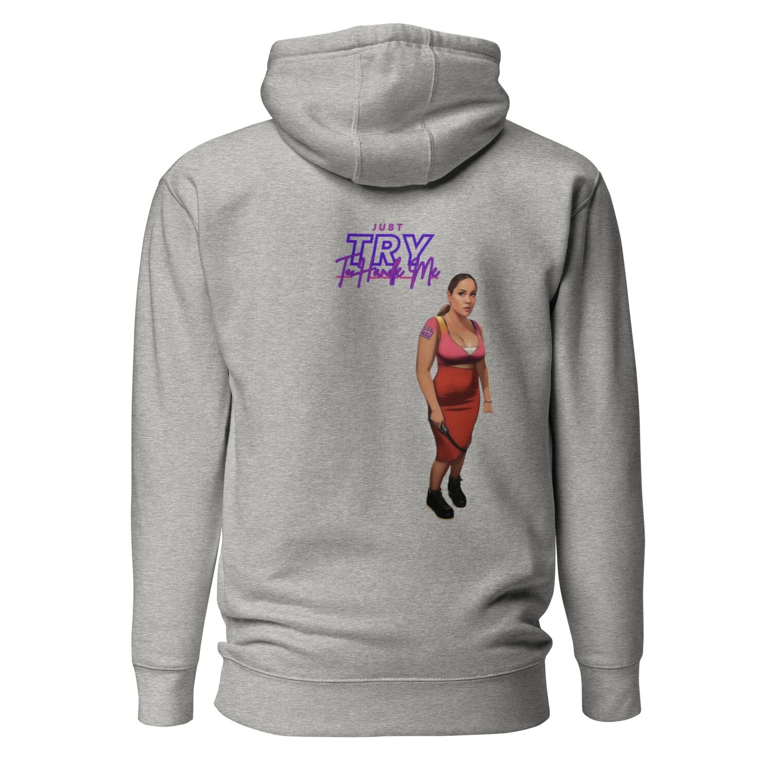 Just Try To Handle Me Hoodie