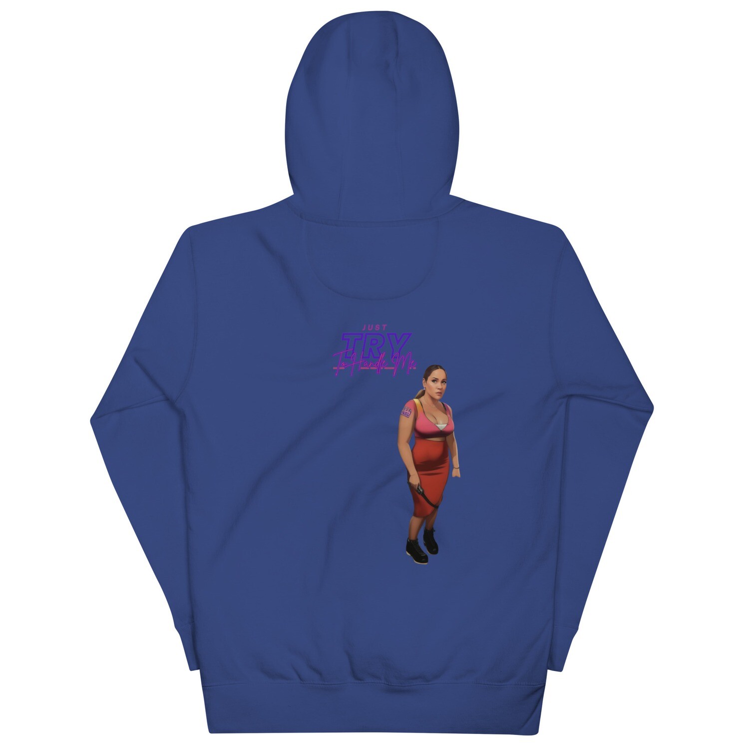 Just Try To Handle Me Hoodie