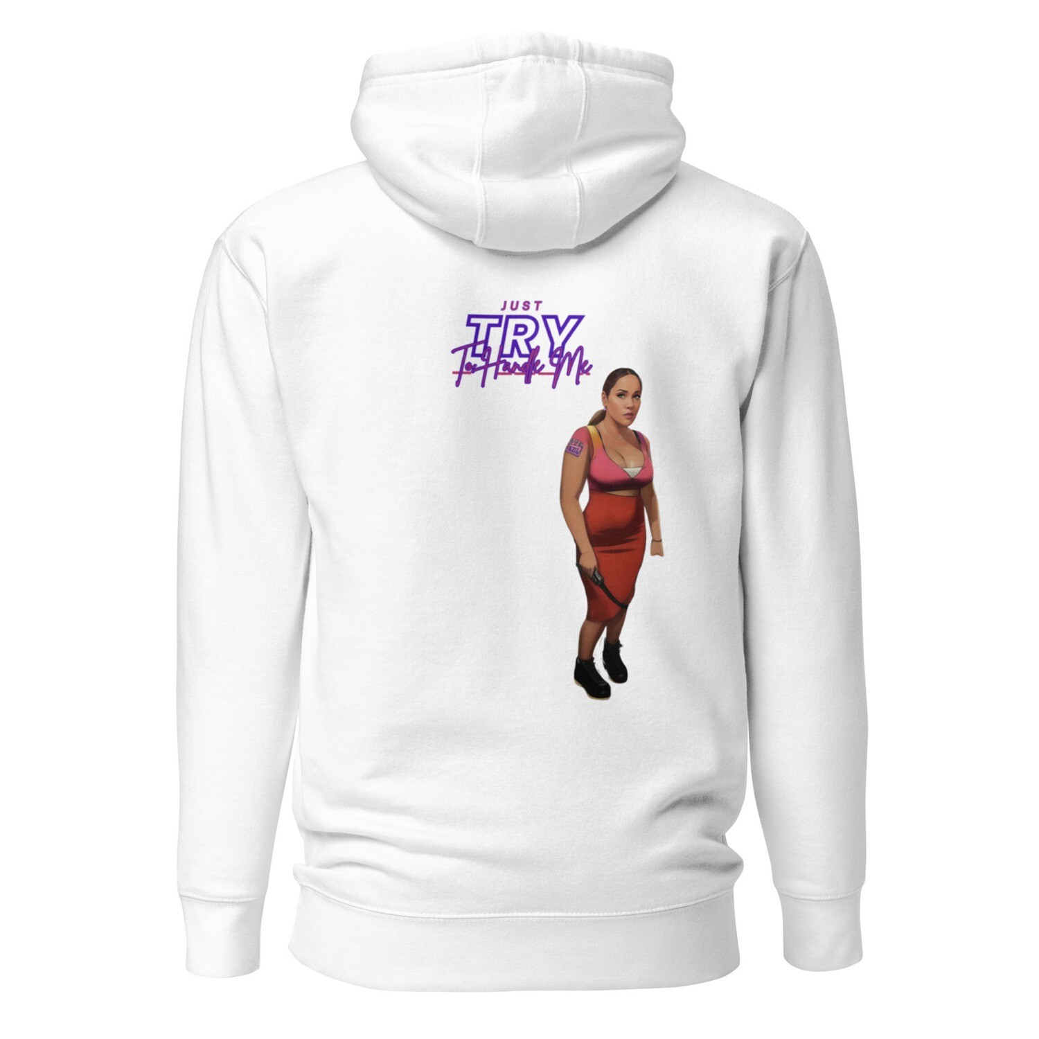 Just Try To Handle Me Hoodie